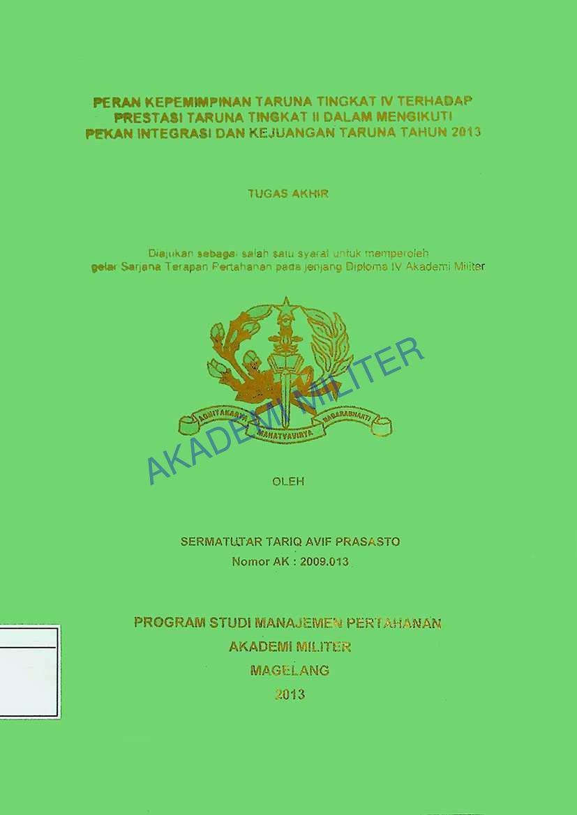 PERAN KEPEMIMPINAN TARUNA TINGKAT IV TERHADAP PRESTASI TARUNA TINGKAT II DALAM MENGIKUTI PEKAN INTEGRASI DAN KEUANGAN TARUNA TAHUN 2013